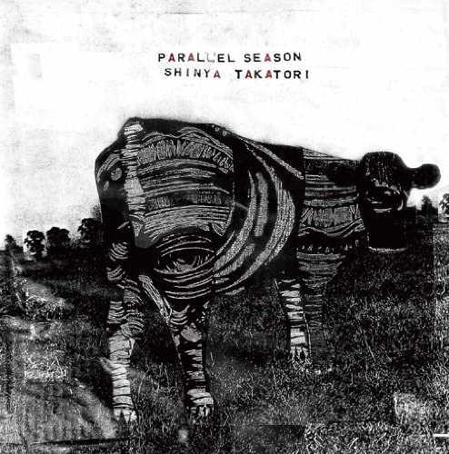 SHINYA TAKATORI 「Parallel Season」