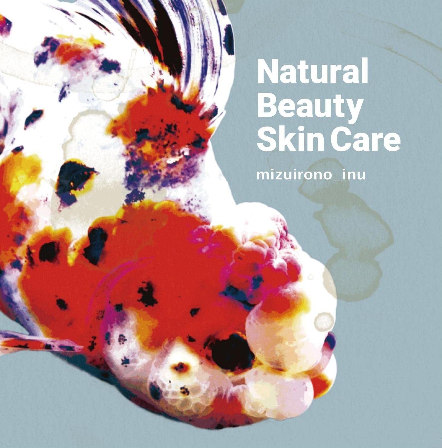 mizuirono_inu「Natural Beauty Skin Care」